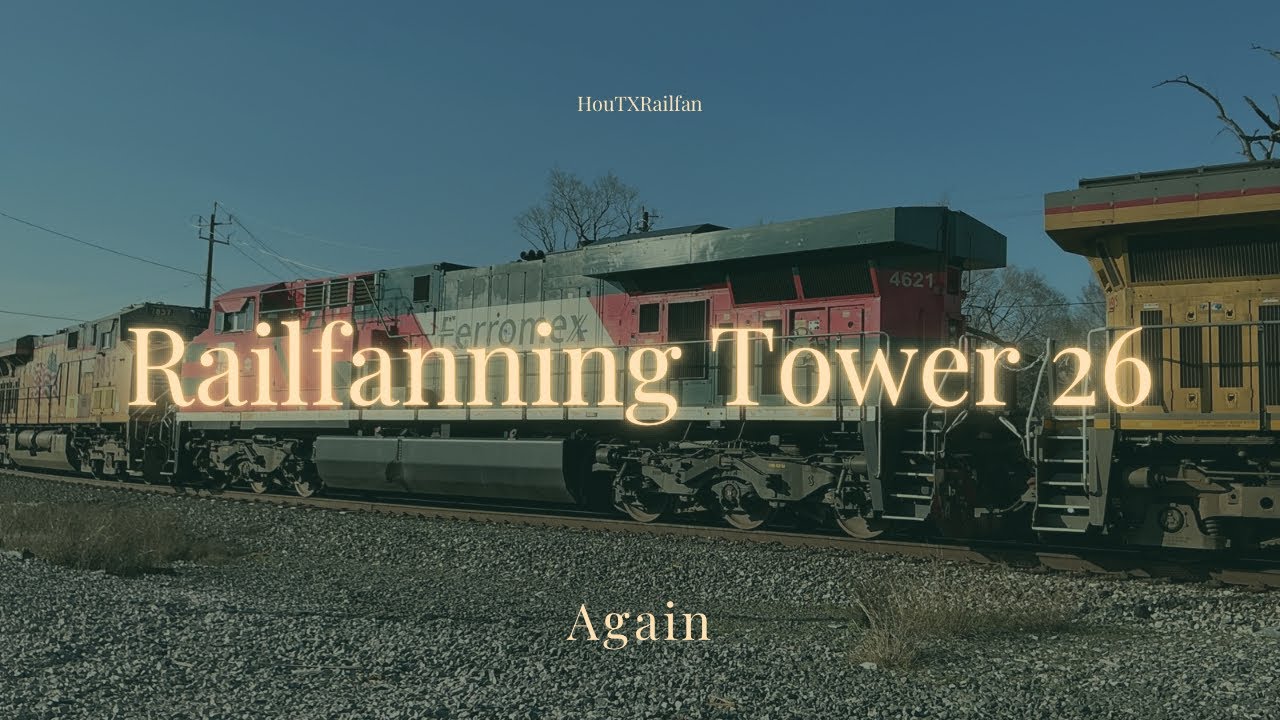 Railfanning Tower 26…Again