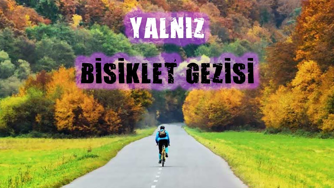 Yalnız Bisiklet Gezisi Türkiye - Solo Bikepacking In The Turkey