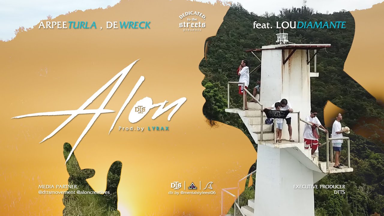 Arpee Turla , Dé Wreck ft. Lou Diamante - Alon (Prod.by Lyrax)