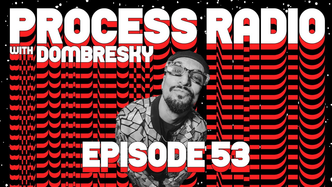 Dombresky Presents - Process Radio #053