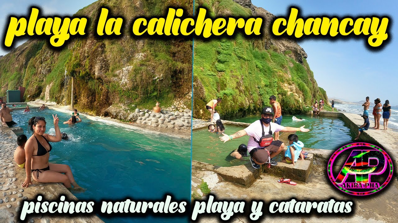 COMO LLEGAR ALA PLAYA LA CALICHERA EN CHANCAY 2022 PISCINAS NATURALES CATARATAS VLOG AKIRA PHA