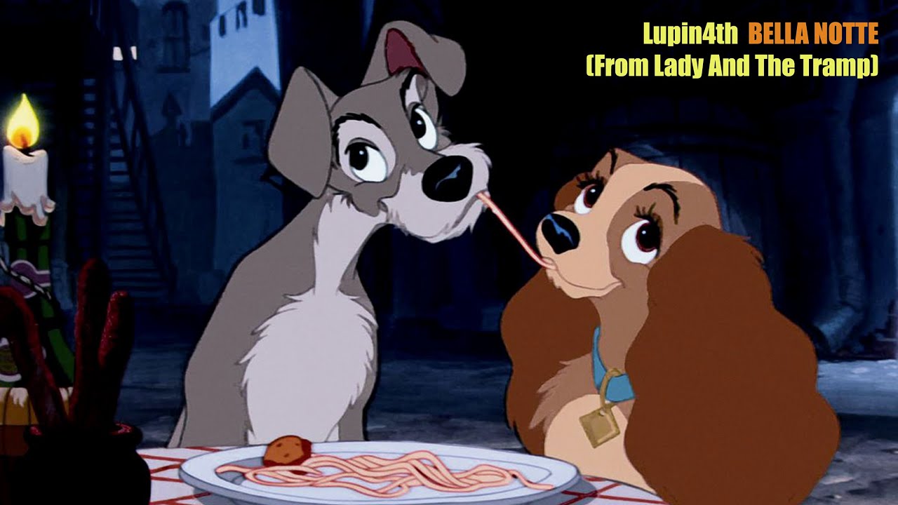 Lupin4th - Bella Notte (Lady And The Tramp) George Givot and Studio Chorus