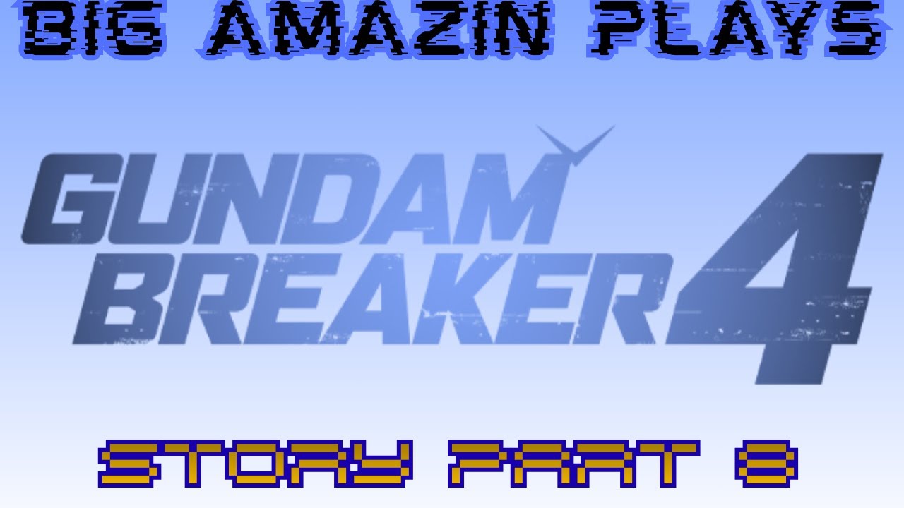 Gundam Breaker 4 Story part 8