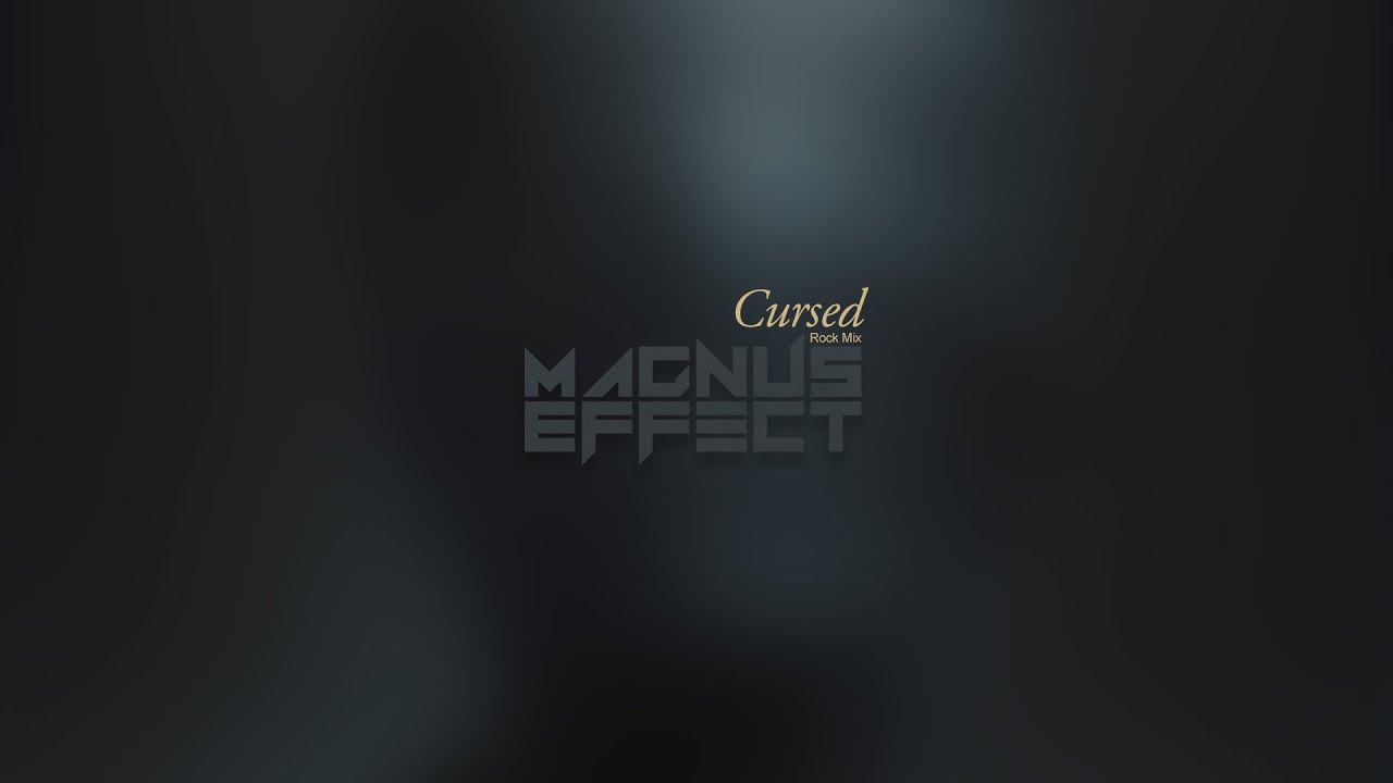 Magnus Effect - Cursed (Rock Mix)