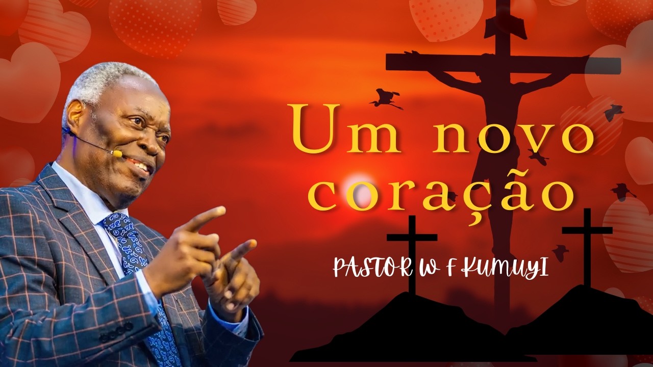 Um novo coração (A new Heart - Portuguese) - Evangelista Dr. W. F. Kumuyi