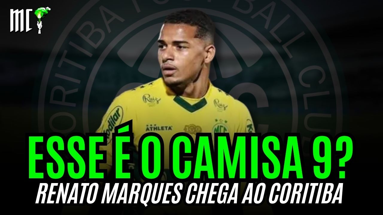 Esse &eacute; o CAMISA 9? | RENATO MARQUES chega ao CORITIBA