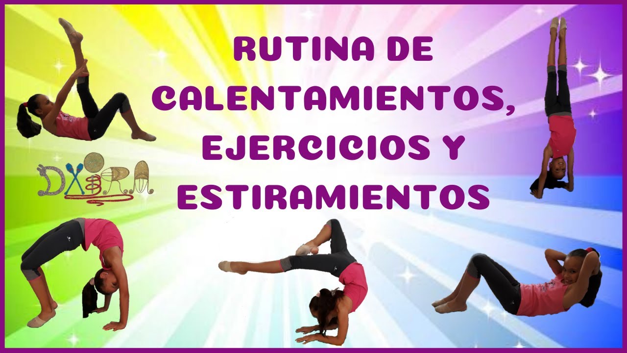 RUTINA DE EJERCICIOS Y ENTRENAMIENTOS DE GIMNASIA RÍTMICA PARA SER MAS FLEXIBLES Y MANTENERNOS BIEN