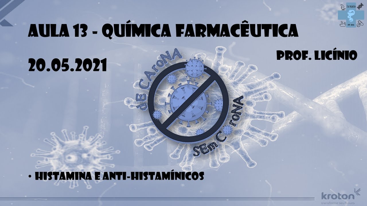 Aula 13 QUÍMICA FARMACÊUTICA - Histamina e Anti-histamínicos- 20.05.2021