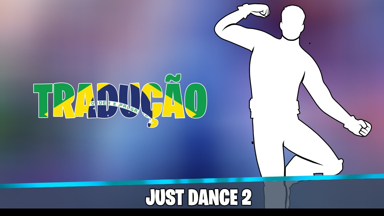 TRADUÇÃO DO EMOTE - JUST DANCE 2 - FORTNITE