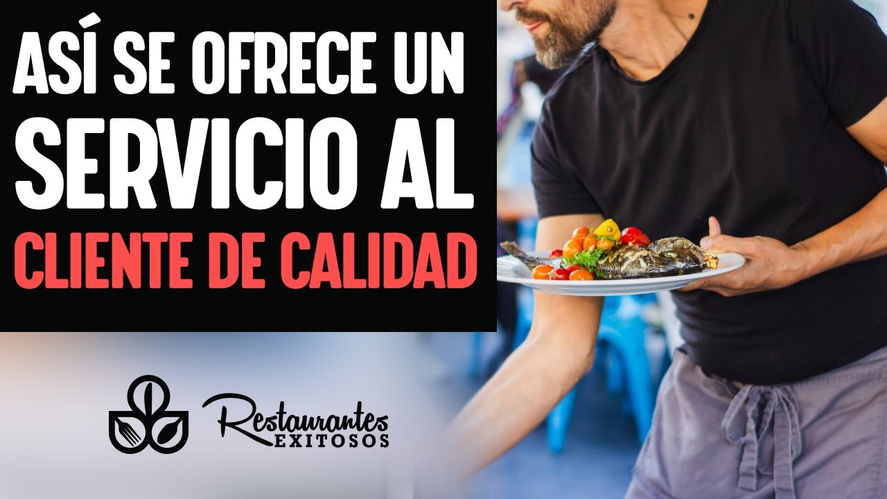 As&iacute; se ofrece un  servicio al cliente de calidad  | Restaurantes Exitosos