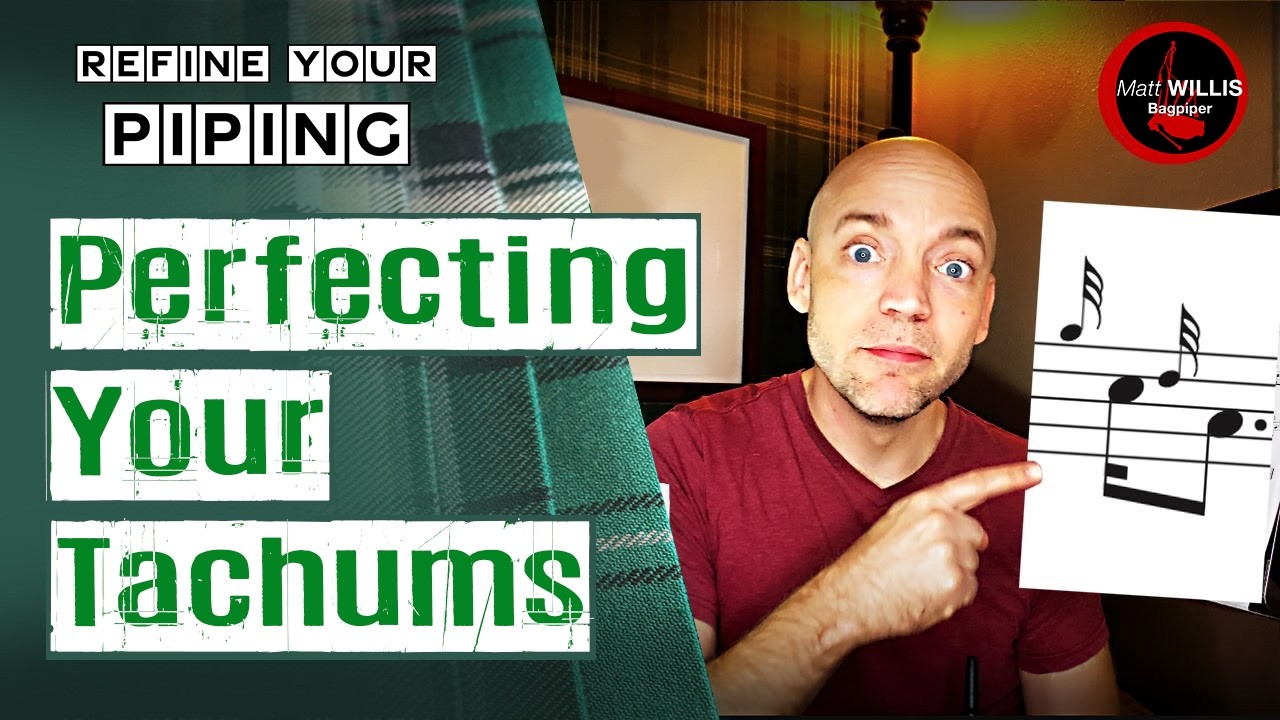 Perfecting Your Tachums (4K) | - Highland Bagpipe Technique