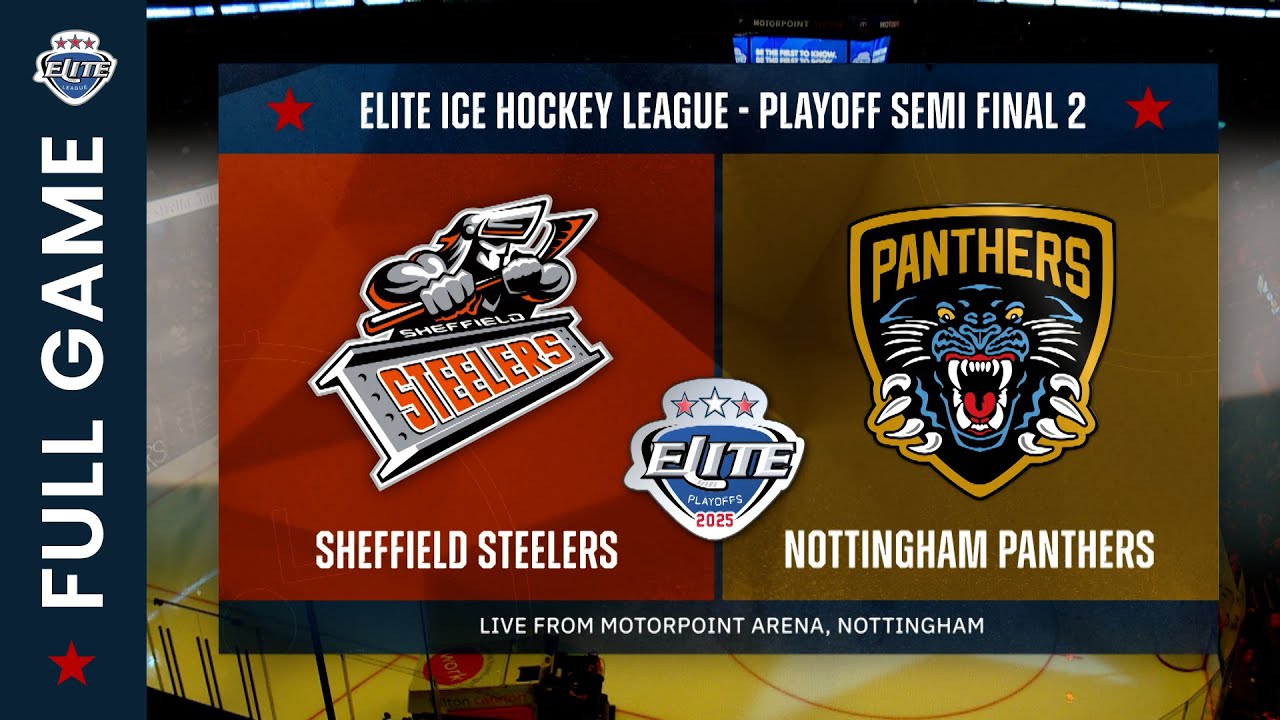 2025 Elite League Playoffs Semi Final 2 - Sheffield Steelers v Nottingham Panthers