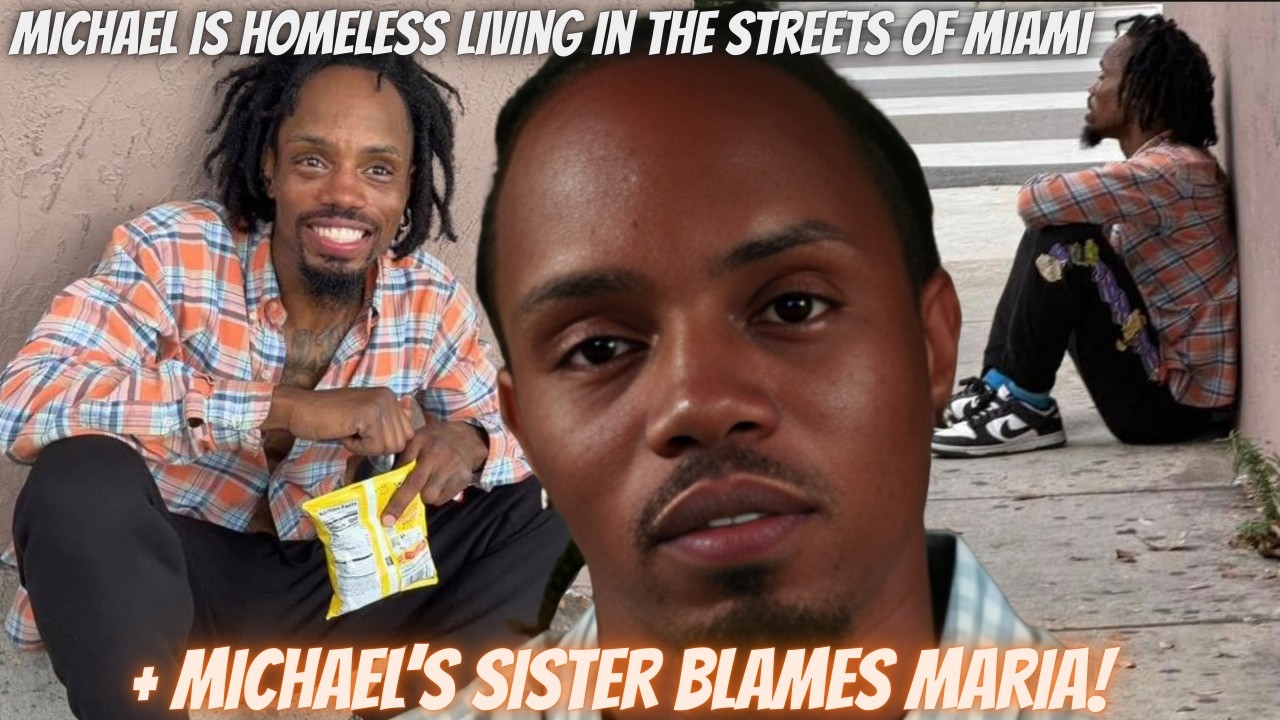 Michael is HOMELESS living in the streets of Miami & Michael's sister BLAMES MARIA! #loveafterlockup