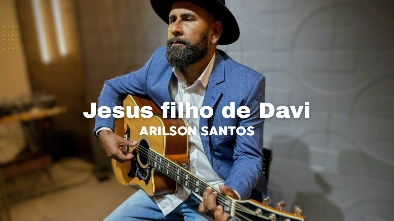 Jesus Filho de Davi - Arilson Santos