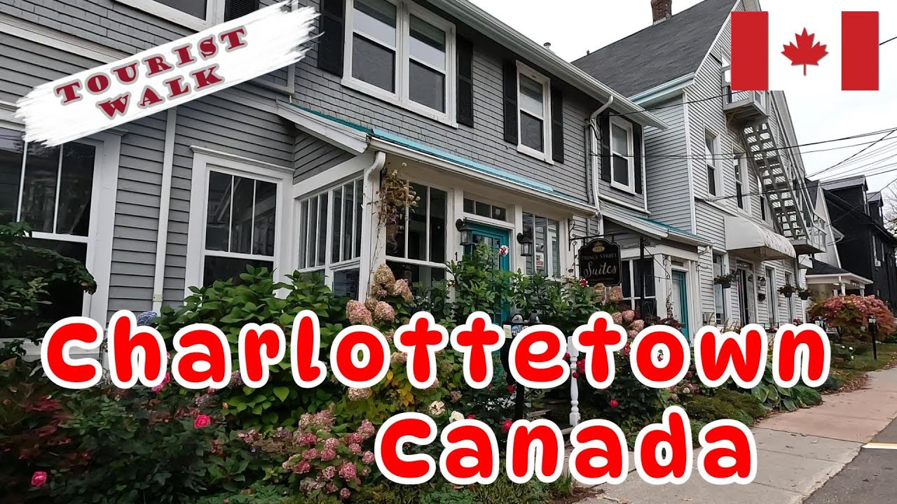 The Amazing Island Town of Charlottetown - Canada