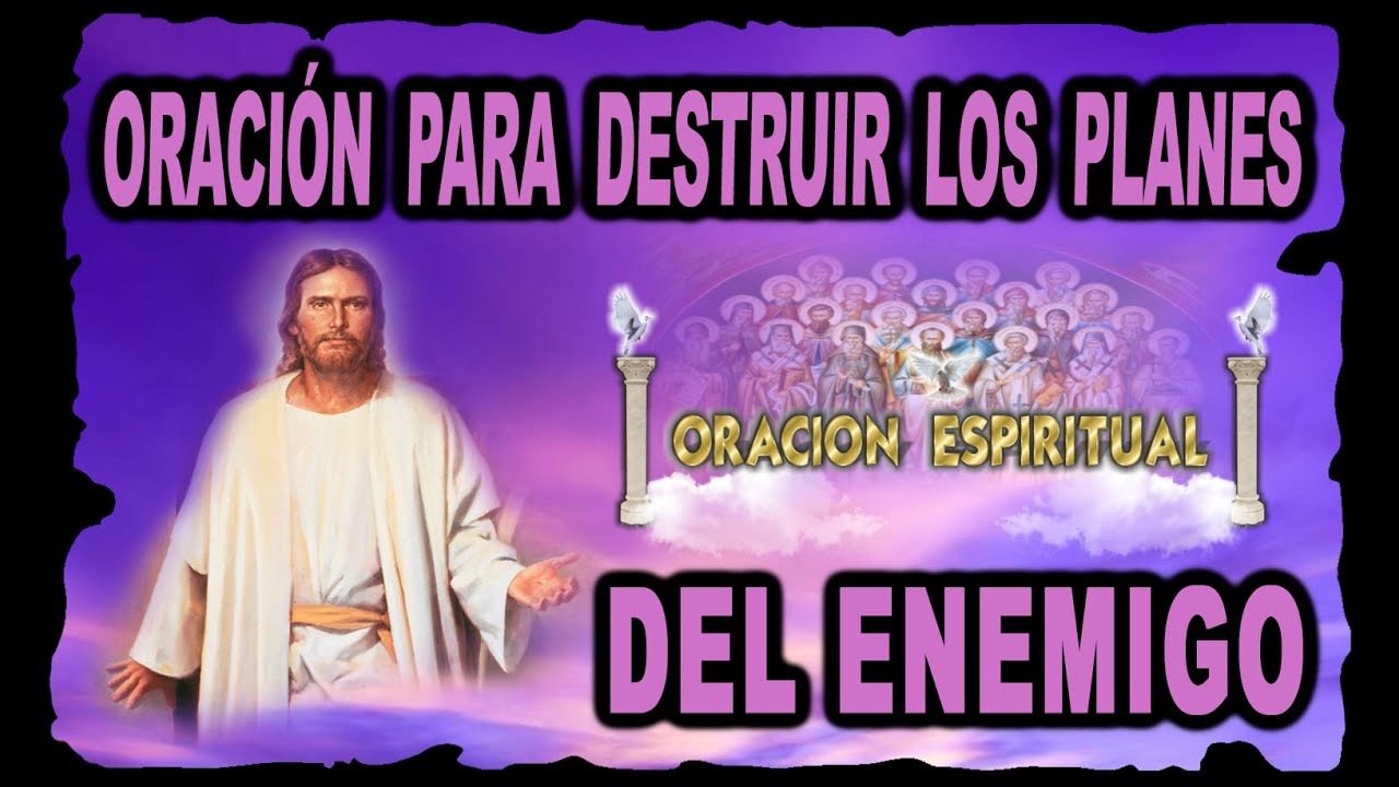 ORACIÓN PARA DESTRUIR LOS PLANES DEL ENEMIGO |  ORACIÓN ESPIRITUAL
