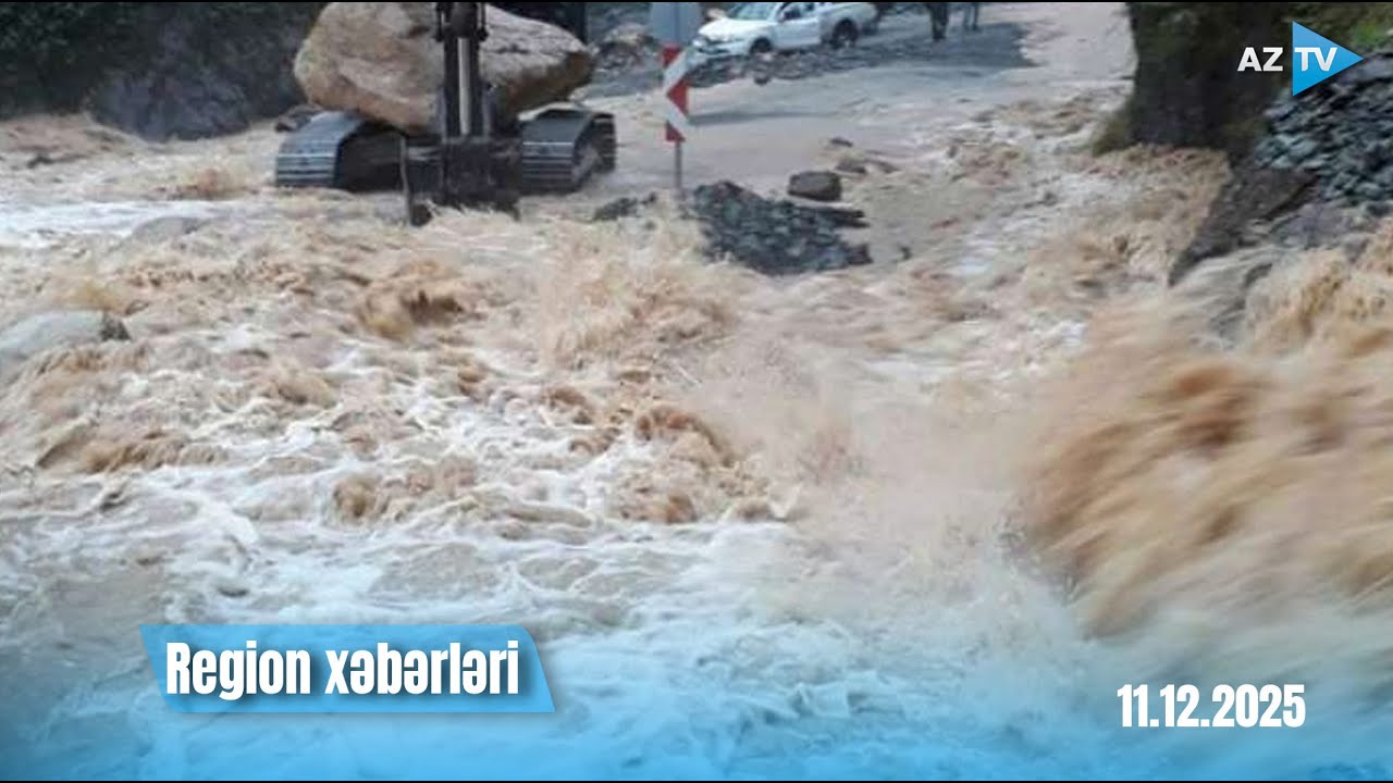 Region xəbərləri &ndash; 11.12.2025