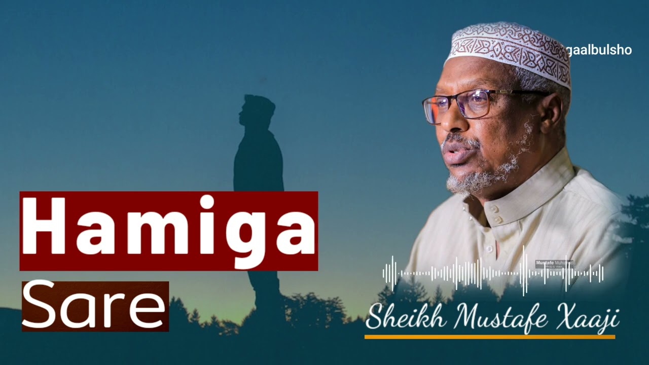 HAMIGA SARE!! || Muxaadaro Dhiiragalin || Sh Mustafe Xaaji @OGAALBULSHO #shmustafe #dhiirigelin