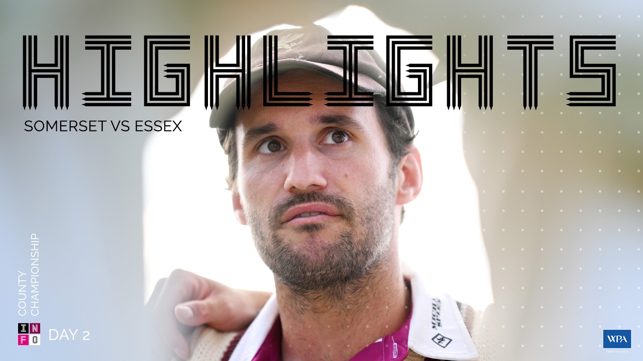 HIGHLIGHTS: Somerset enjoy dream second day in Taunton