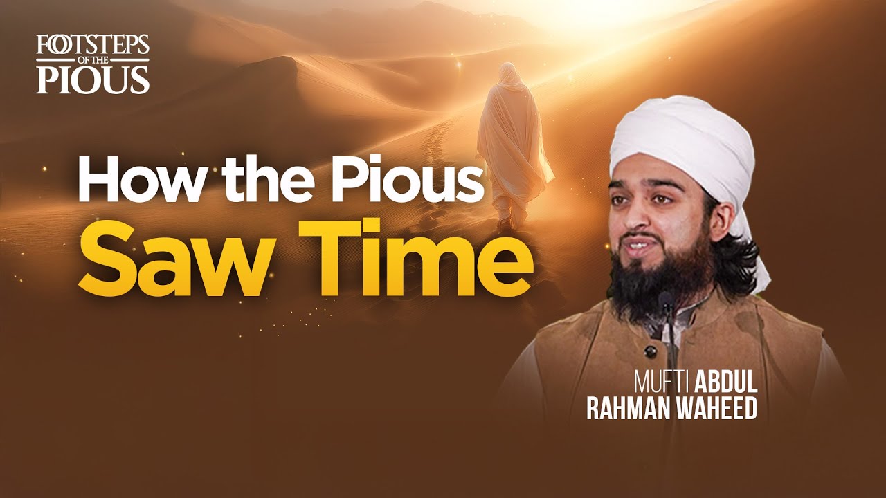 How the Pious Valued Time and Gratitude | In the Footsteps of the Pious Ep. 13