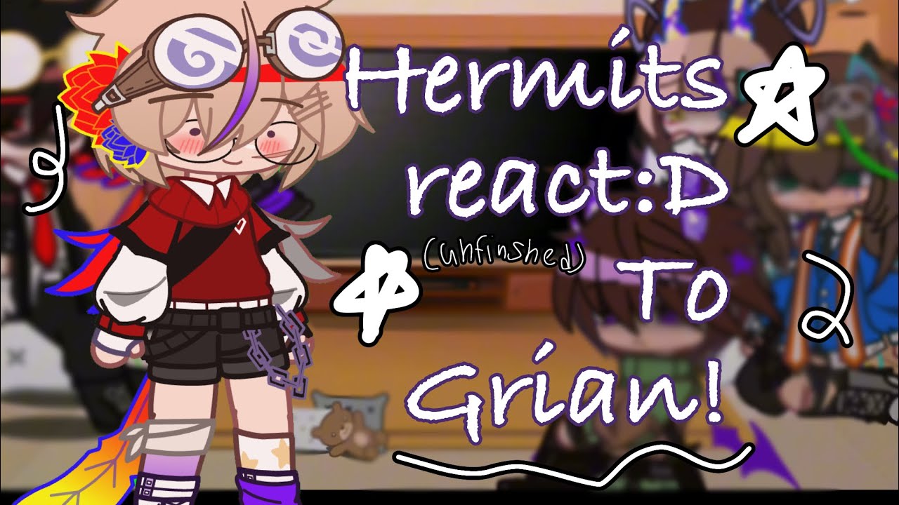 (Un-Finished) Hermits React To Grian![] Angst/ Griangst[] Fluff & Lore[]creds in desc![]YHS X EVO