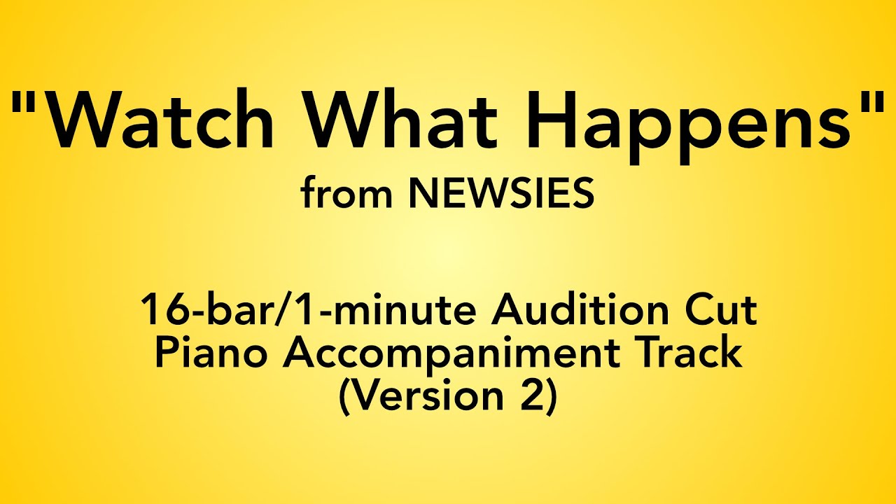 "Watch What Happens" from Newsies - 16-bar/1-minute Audition Cut Piano Accompaniment - Version 2