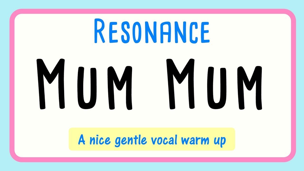 Resonance Vocal Warm Up | Mum Mum for Female Voice