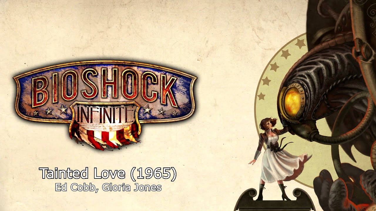 Bioshock Infinite Music - Tainted Love (1965) by Ed Cobb, Gloria Jones