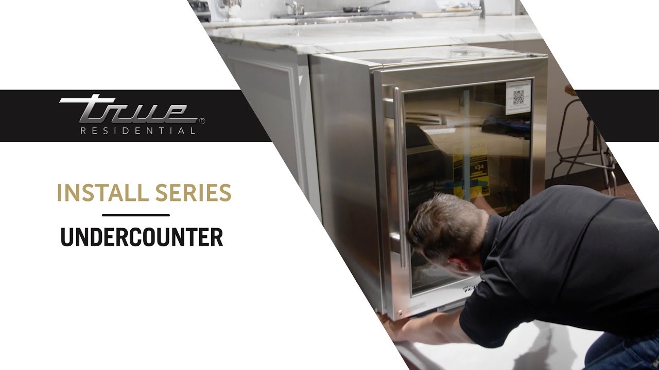 Undercounter Models Installation | True Residential