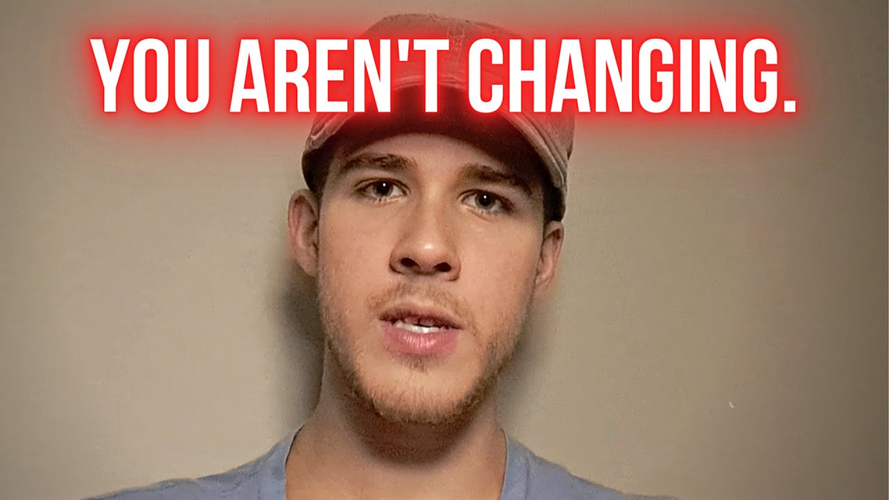 Why You Aren't Changing