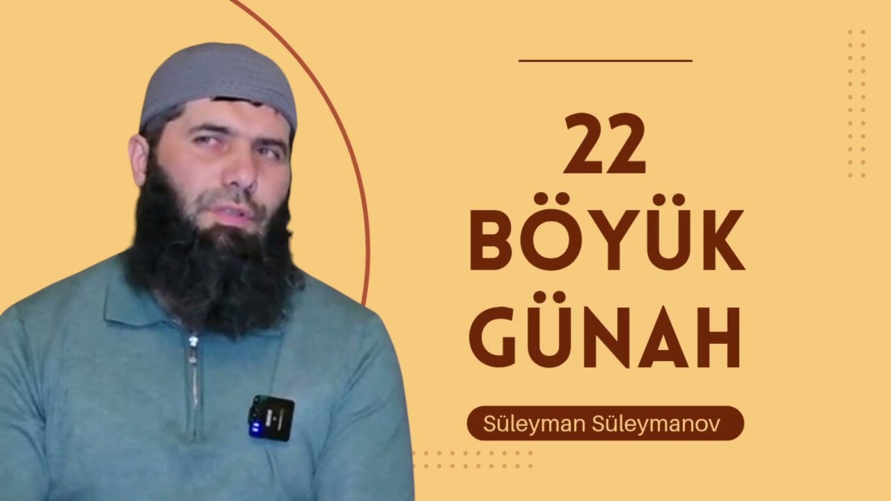 22 B&ouml;y&uuml;k G&uuml;nah. S&uuml;leyman S&uuml;leymanov