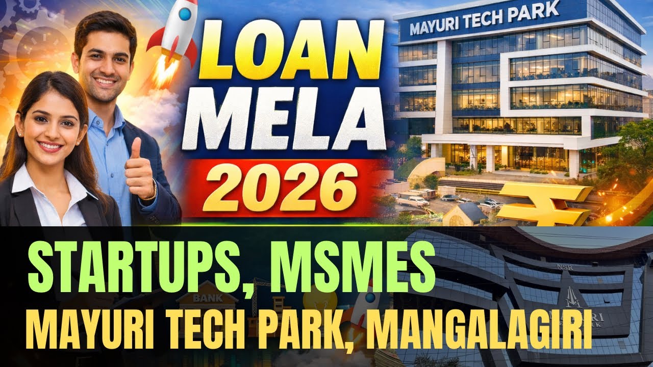 Loan Mela 2026 &ndash; Mayuri Tech Park, Mangalagiri| Fast Track Financial Enablement for Startups, MSMEs 