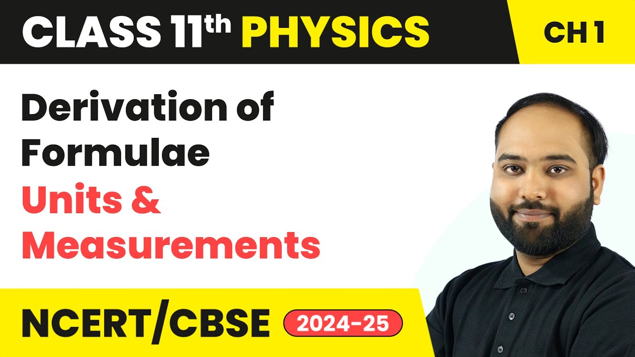 Derivation of Formulae - Units and Measurements | Class 11 Physics Chapter 1 | CBSE 2025-26