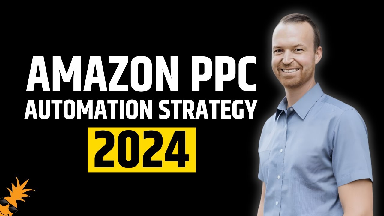 Amazon PPC Automation Strategy for 2024 | Full Course & Tutorial for Automating Your Amazon Ads