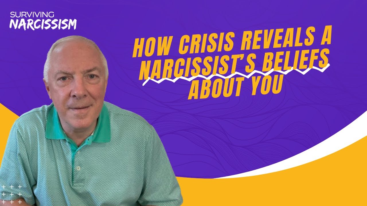 How Crisis Reveals A Narcissist's Beliefs Toward You