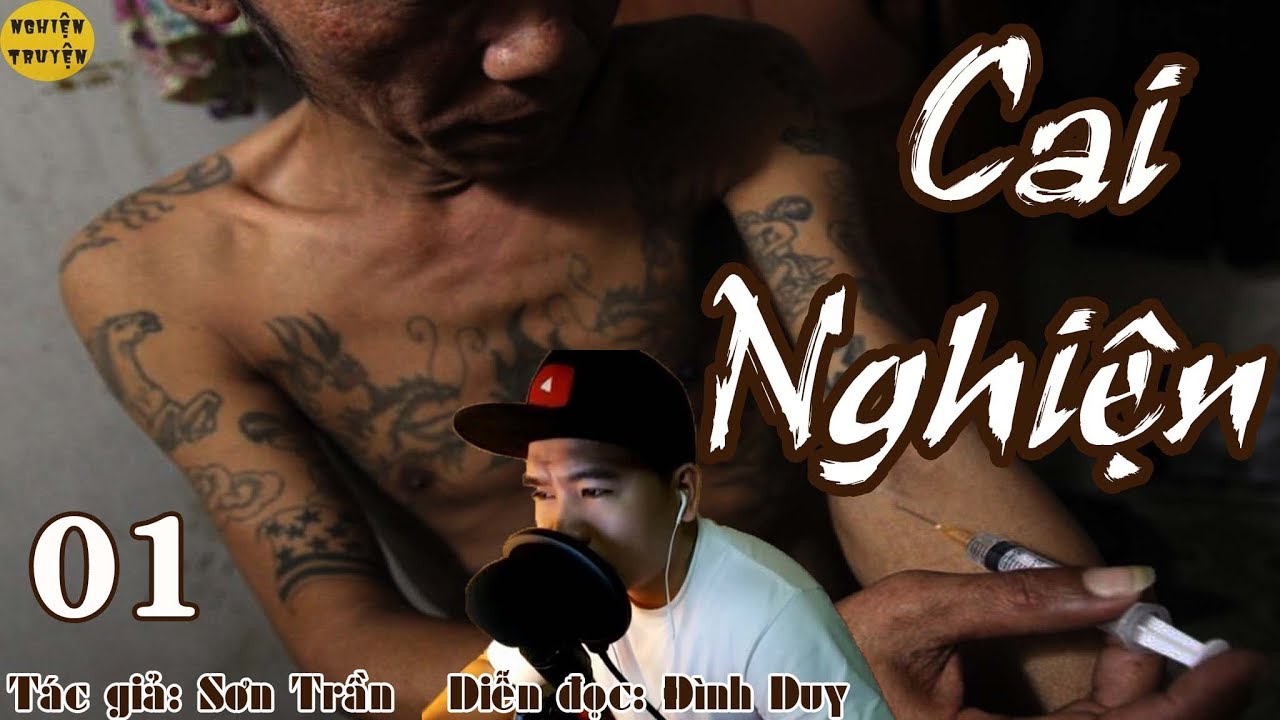 MC Đình Duy đọc truyện xã hội cực hay 2019 | CAI NGHIỆN - Tập 01 | Nghiện Truyện