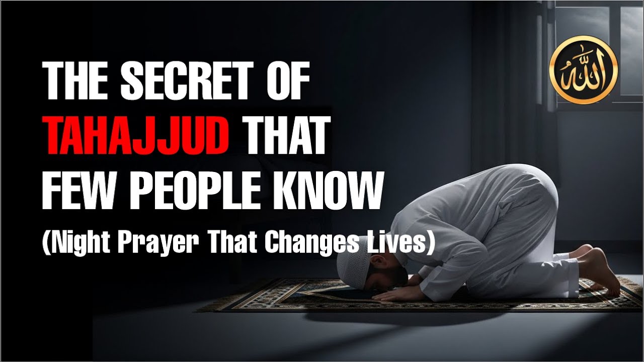 THE SECRETS OF TAHAJUD THAT FEW PEOPLE KNOW