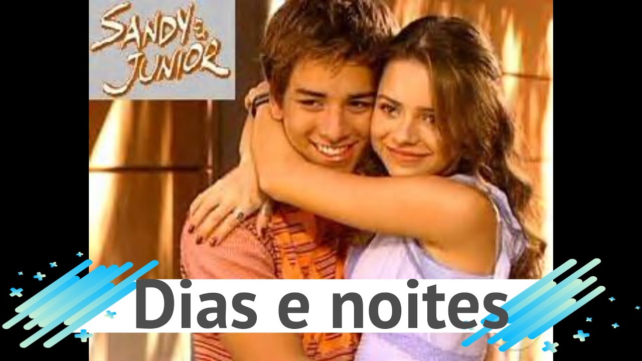 Sandy e Junior - Dias e noites