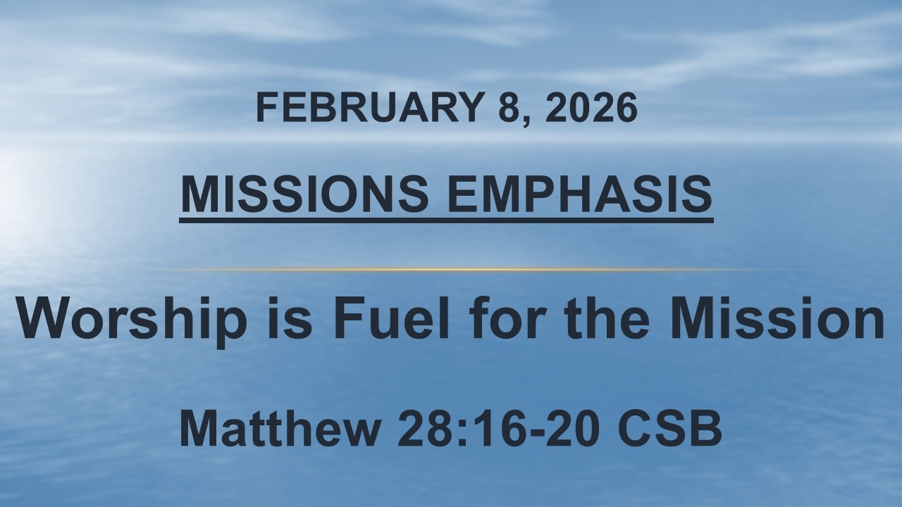 02/08/2026: Worship is Fuel for the Mission