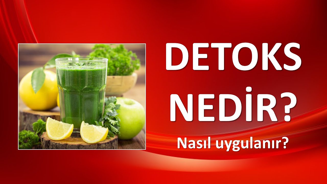 DETOKS NEDİR  Nasıl yapılır?