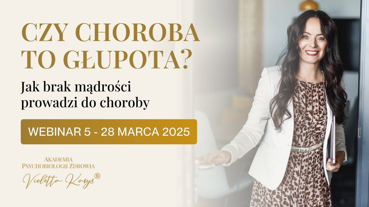 SUPER BODŹCE CHOROBA JAKO WYNIK BRAKU MĄDROŚCI ❤ VIOLETTA KARYS AKADEMIA PSYCHOBIOLOGII ZDROWIA&reg;