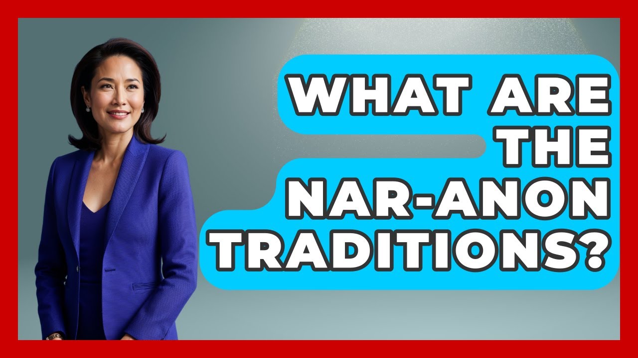 What Are The Nar-Anon Traditions? - Mind Over Substance