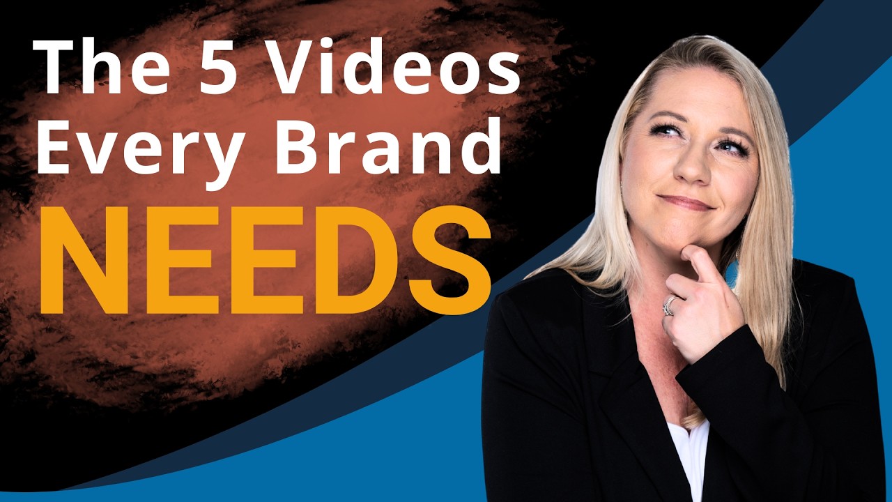 5 Videos Every Brand Needs