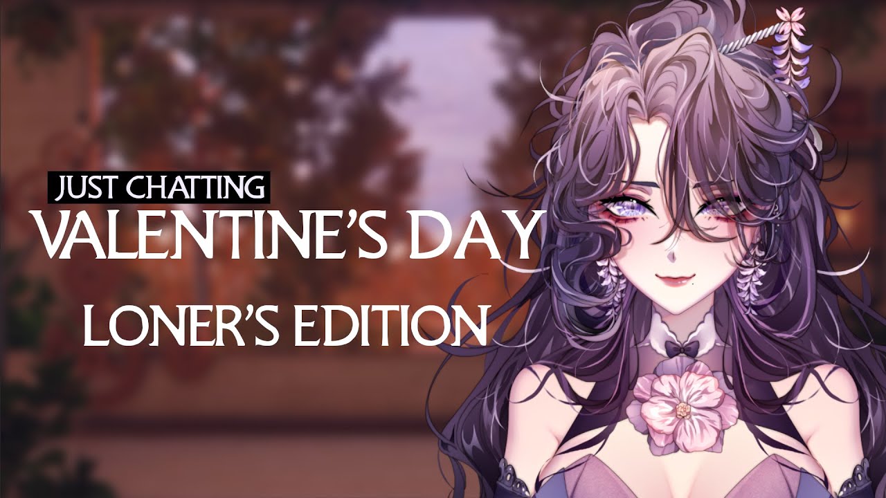 【VALENTINE'S DAY】loners and singles unite