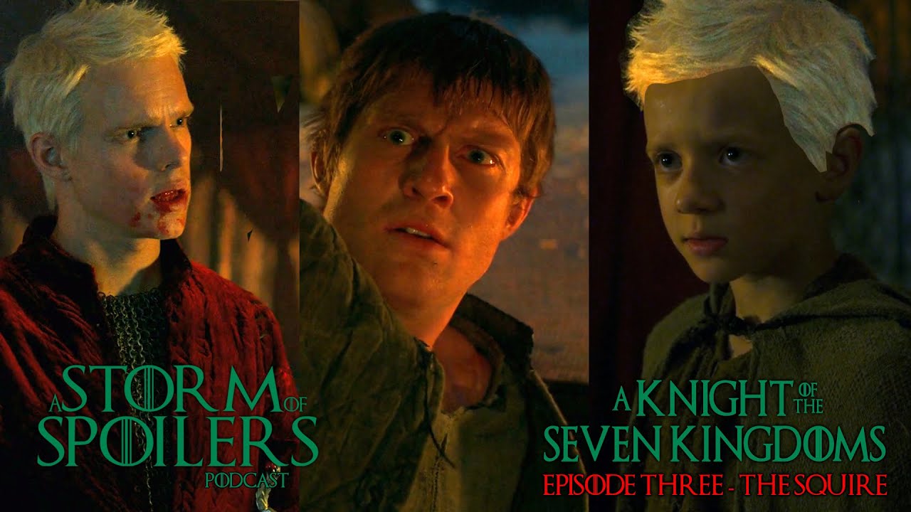 Episode 3 - The Squire - A KNIGHT OF THE SEVEN KINGDOMS (Full Podcast)