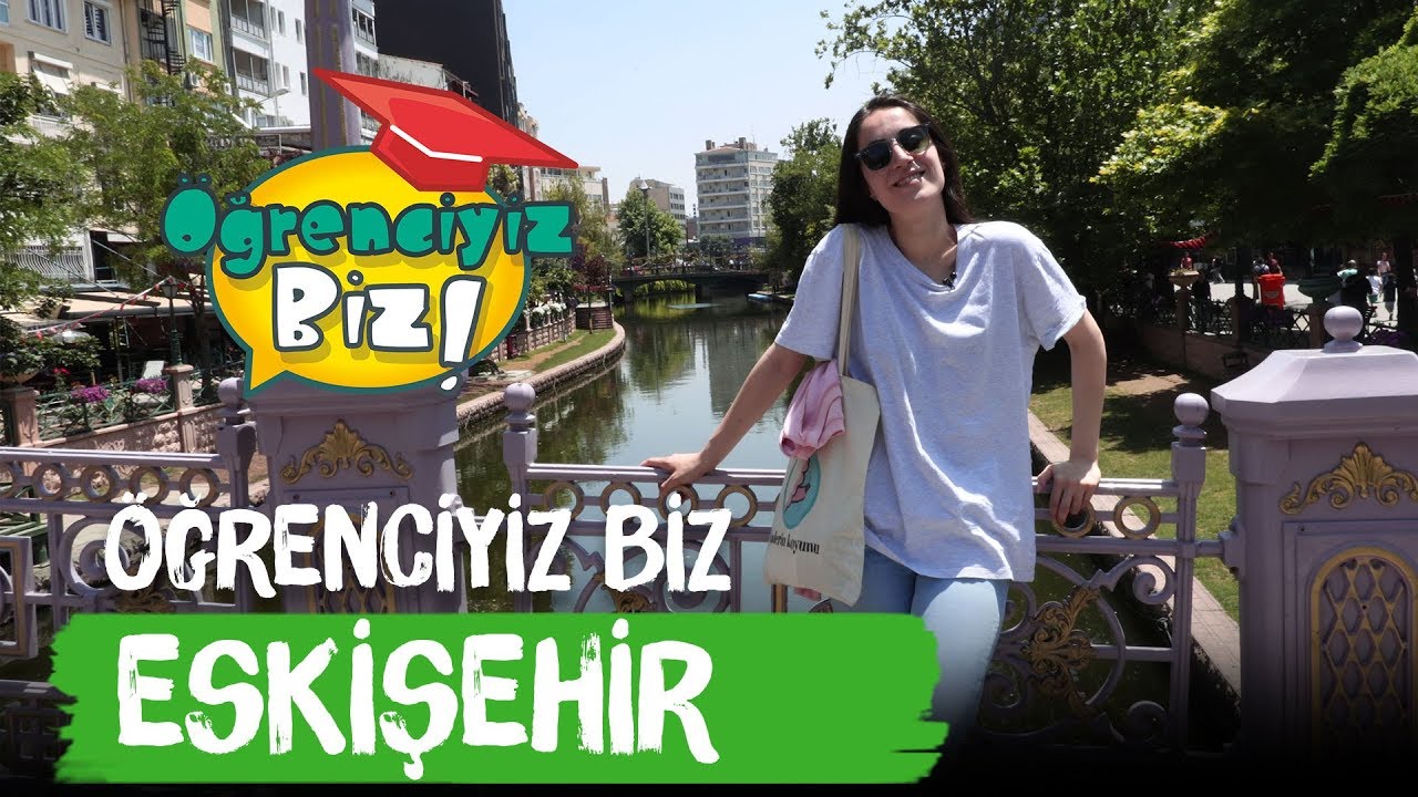 Öğrenciler Eskişehir'de Ne Yer, Ne İçer, Nasıl Eğlenir? - Öğrenciyiz Biz | Üniversite Tercihleri