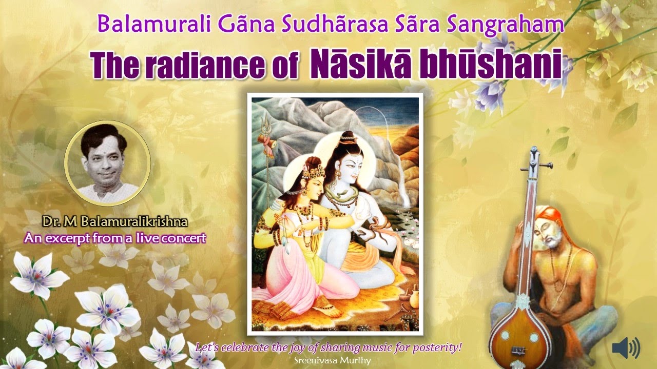 The radiance of   Nasika bhushani  - Tyagaraja's 