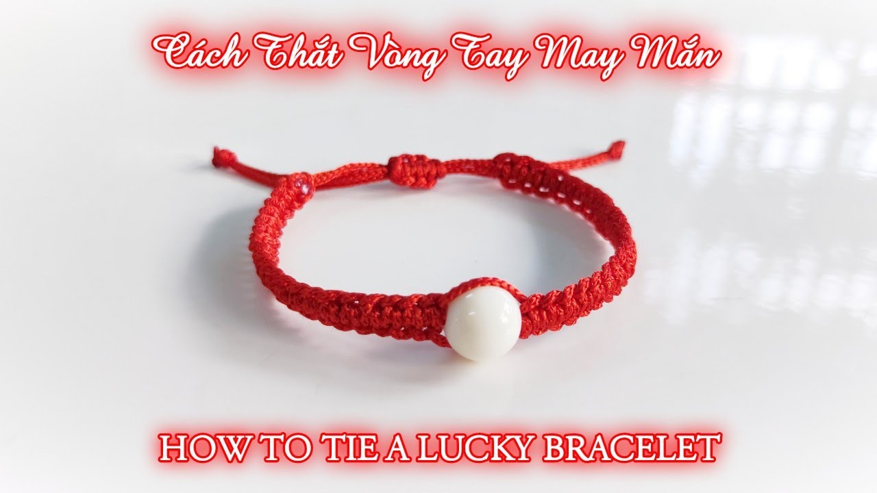 Cách thắt vòng tay may mắn - Tự làm vòng tay chỉ đỏ may mắn - How to tie a lucky bracelet