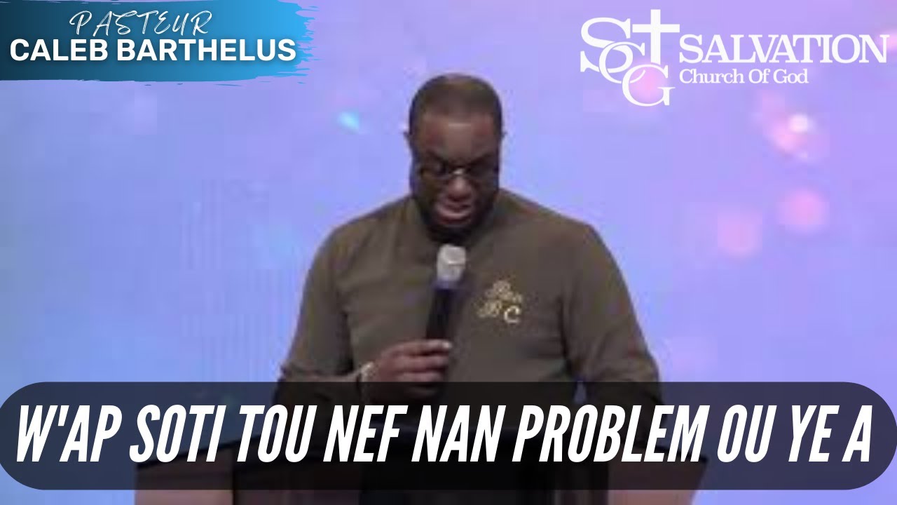 W'ap soti tou nef nan problem ou ye a | Pastuer Caleb Barthelus