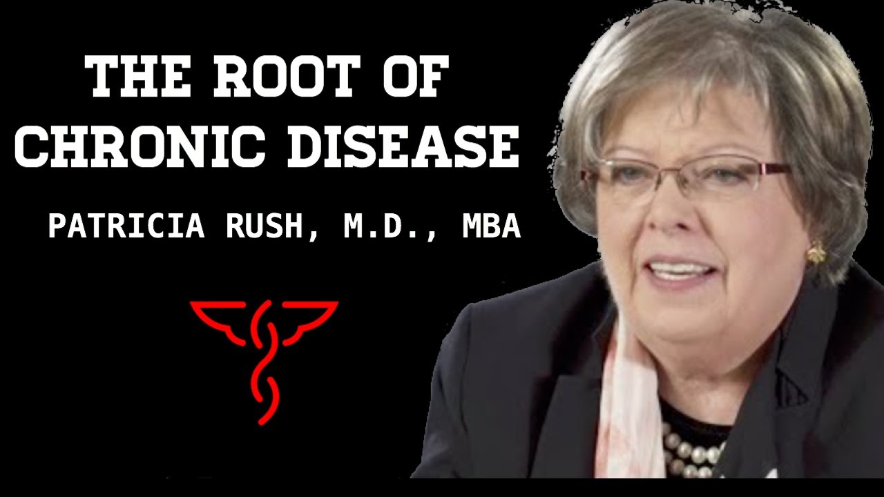Patricia Rush, M.D., MBA - The Root of Chronic Disease & a New Hope for Health Disparity